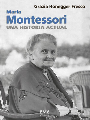 cover image of Maria Montessori, una historia actual